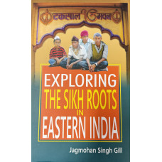 EXPLORING THE SIKH ROOTS IN EASTERN INDIA