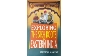 EXPLORING THE SIKH ROOTS IN EASTERN INDIA