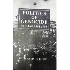 POLITICS OF GENOCIDE PUNJAB 1984-1998