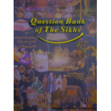 Question Bank of The Sikhs (Faith, History and Heritage)