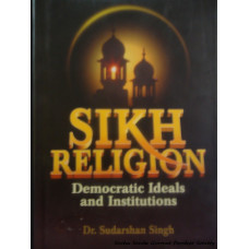 Sikh Religion - Democratic Ideals and Institutions