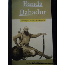 Banda Bahadur - Betrayed by his Lieutenants