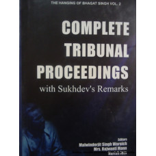 The Hanging of Bhagat Singh Vol 2: Complete Tribunal Proceedings with Sukhdev's Remarks