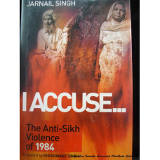 I Accuse….The Anti-Sikh Violence of 1984