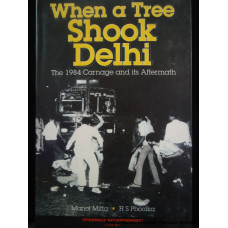 When A Tree Shook Delhi: The 1984 Carnage and its Aftermath