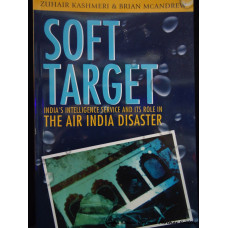 Soft Target- India's Inteligence service and its role in the Air India Disaster