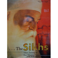 The Sikhs- Their Journey of Five Hundred Years